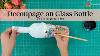 Decoupage With Napkin On Glass Bottle Decoupage Art For Beginners Growing Craft
