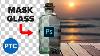 The Best Way To Select And Mask Glass Or Transparent Objects In Photoshop